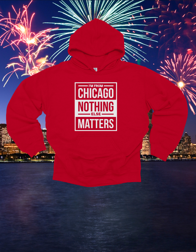 I'M FROM CHICAGO HOODIE