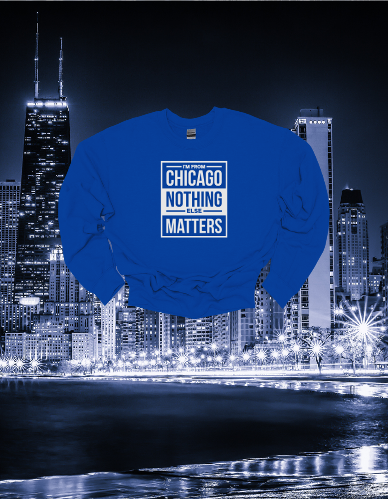 I'M FROM CHICAGO CREWNECK