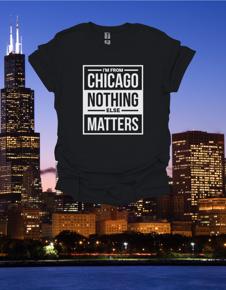 I'M FROM CHICAGO T-SHIRT