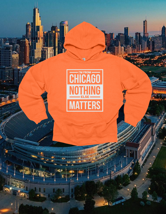 I'M FROM CHICAGO HOODIE